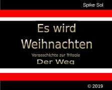 Weihnachtsgeschichte zur Trilogie "Der Weg" von Spike Sol